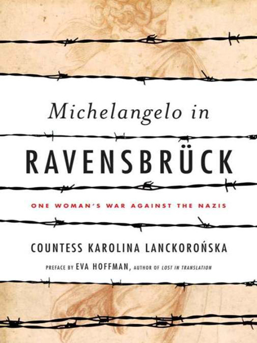 Title details for Michelangelo in Ravensbruck by Karolina Lanckoronska - Available